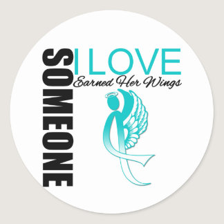 Cervical Cancer Someone I Love Earned Her Wings Classic Round Sticker