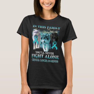 cervical cancer wolf never fight alone T-Shirt
