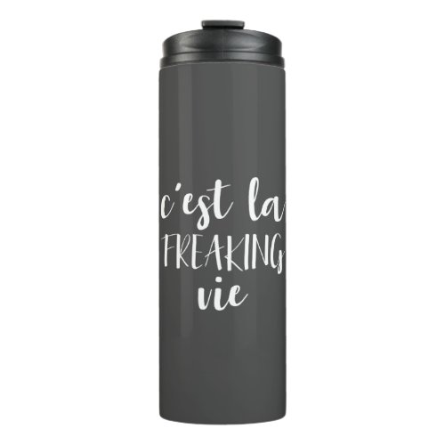 Cest La Freaking Vie _ Funny French Quote Thermal Tumbler