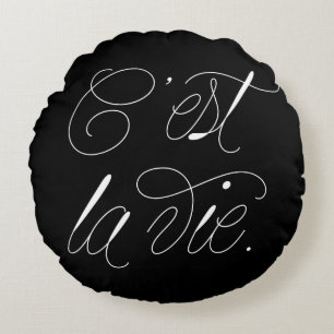 C'est La Vie Modern Script Statement Black Round Pillow