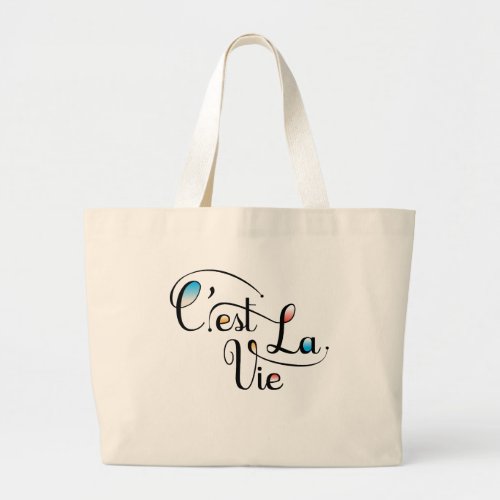 Cest La Vie or Oh well cool  Large Tote Bag