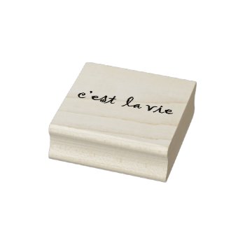 C'est La Vie Rubber Stamp by PawsitiveDesigns at Zazzle