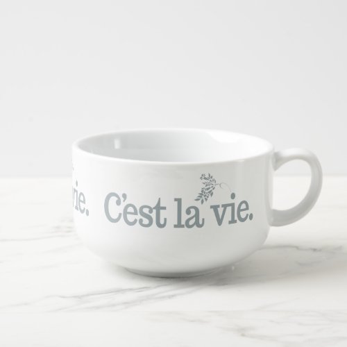 Cest La Vie soup mug