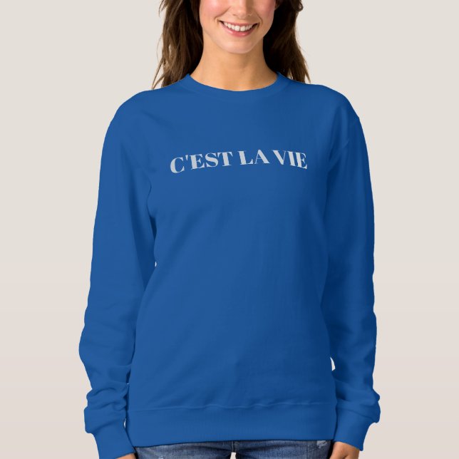 C'est La Vie Sweatshirt Design (Front)
