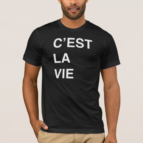 Cest La Vie T_Shirt