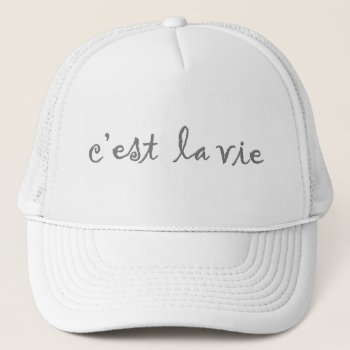 C'est La Vie Trucker Hat by PawsitiveDesigns at Zazzle