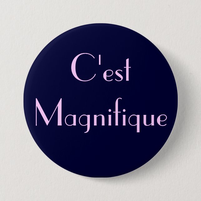 C'est Magnifique Pinback Button (Front)