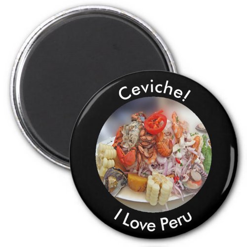 Ceviche _ I Love Peru and Peruvian Food Magnet