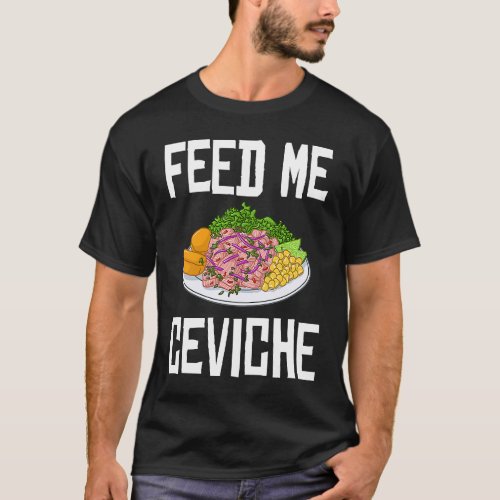 Ceviche Peruano  Peruvian Ecuadorian T-Shirt