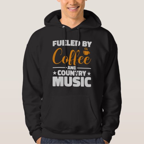 CF Coffee Fueled by Coffee and Country Music Coffe Hoodie