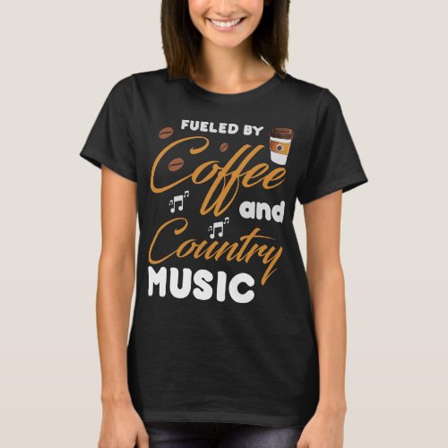 CF Coffee Fueled by Coffee and Country Music Coffe T_Shirt