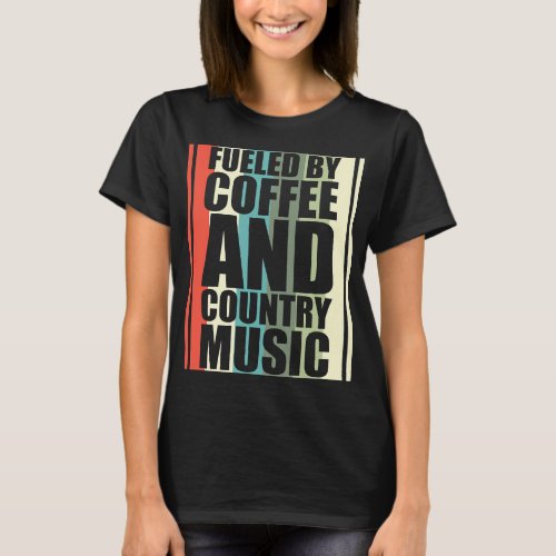 CF Coffee Fueled by Coffee and Country Music Coffe T_Shirt