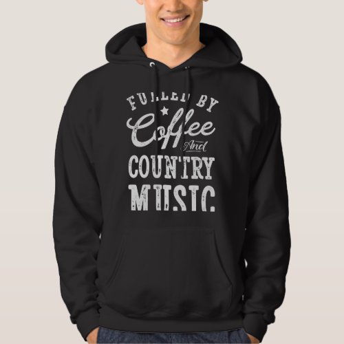 CF Coffee Fueled by Coffee and Country Music T shi Hoodie