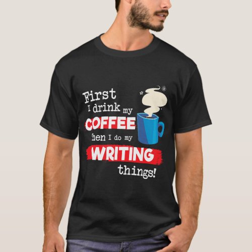 CF Coffee Funny Writing Saying Writer Author Coffe T_Shirt