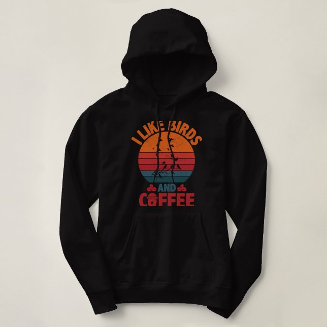 CF Coffee I Like Birds And Coffee Caffeine Addict  Hoodie (Design Front)