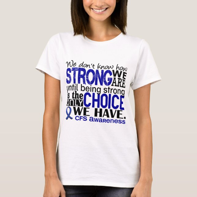 CFS How Strong We Are T-Shirt (Front)
