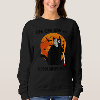 Ch Ch Ch Meow Meow Meow Cat Sweatshirt