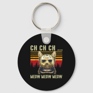 Ch Ch Ch Meow Meow Scary Friday Costume Halloween Keychain