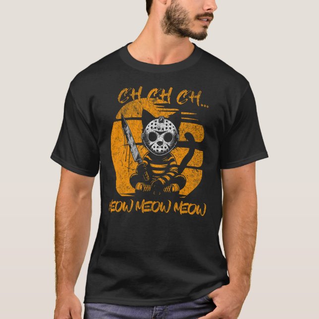 Ch Ch Meow Meow Meow Funny Animal Horror Cat Hallo T-Shirt (Front)