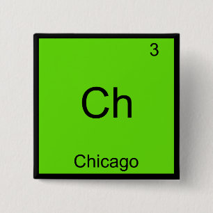 Ch - Chicago Funny Chemistry Element Symbol Tee Pinback Button