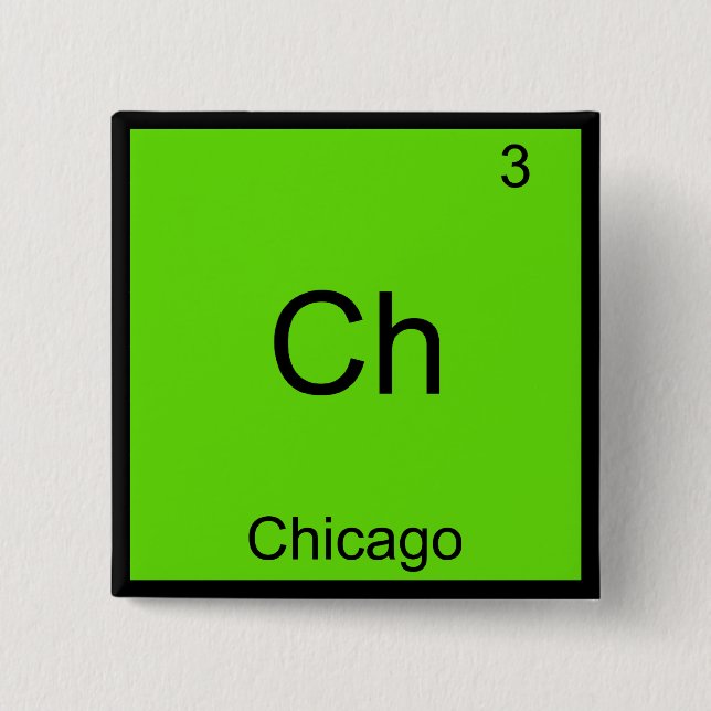 Ch - Chicago Funny Chemistry Element Symbol Tee Pinback Button (Front)