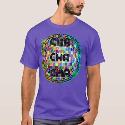 cha cha cha 1 T_Shirt