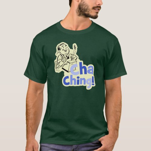 Cha Ching T_Shirt