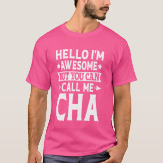Cha Surname Call Me Cha Family Team Last Name Cha T-Shirt