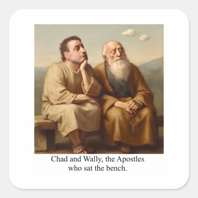Chad and Wally, the Apostles who sat the bench. Square Sticker (Front)