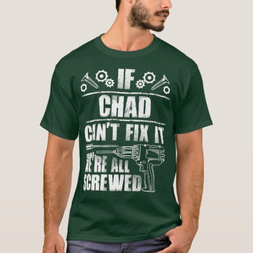 CHAD Gift Name Fix It Funny Birthday Dad Idea T_Shirt