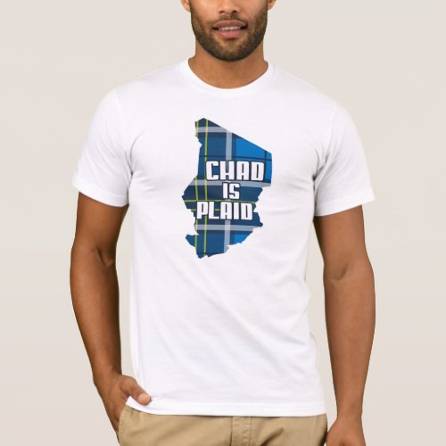 Chad is Plaid T_Shirt