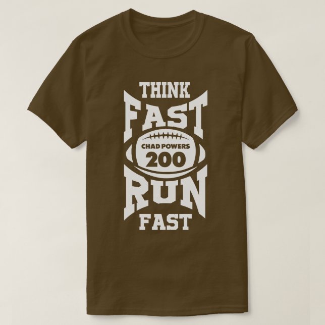 Chad Powers Think Fast Run Fast White Text T-Shirt (Design Front)