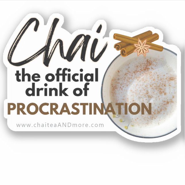Chai Black Tea Pun - Procrastination Quotes Sticker (Front)