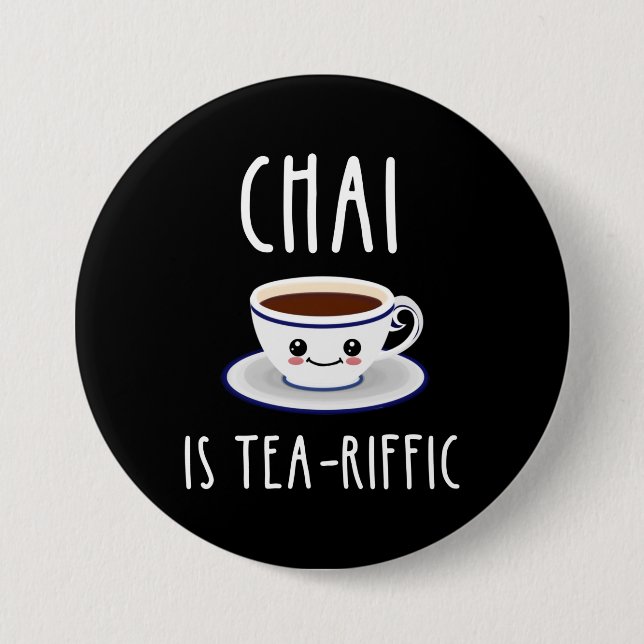 Chai Is Tea-Riffic Button (Front)