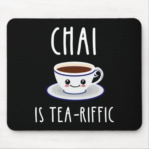 Chai Is Tea_Riffic Mouse Pad