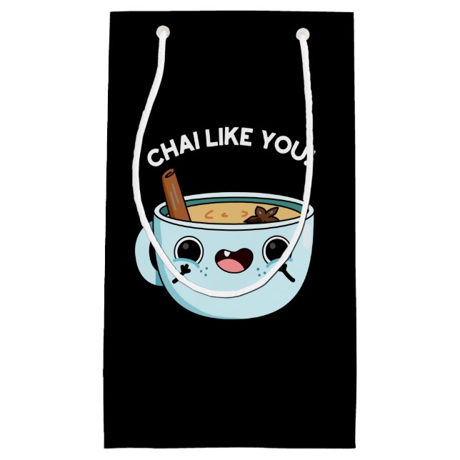 Chai Like You Funny Tea Pun Dark BG Small Gift Bag (Front)