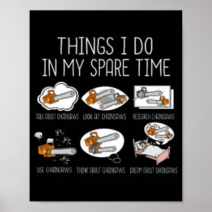 Chainsaw Gift Men Woodworker Lumberjack Arborist Poster