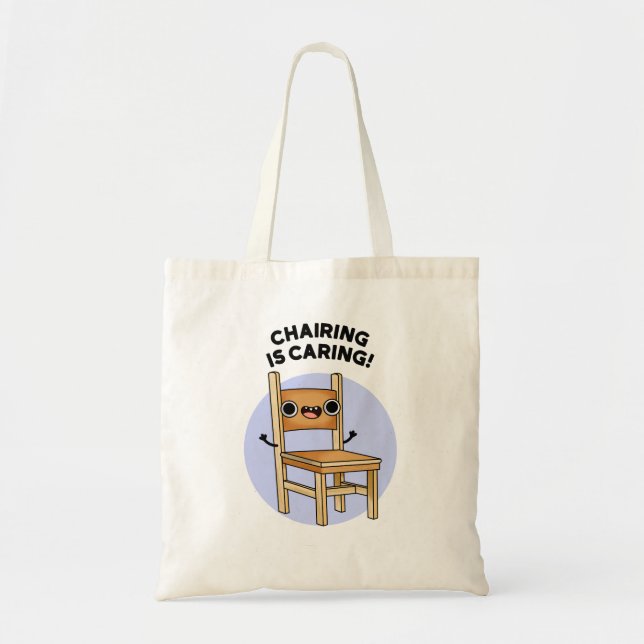 Chairing Is Caring Funny Sharing Pun  Tote Bag (Front)