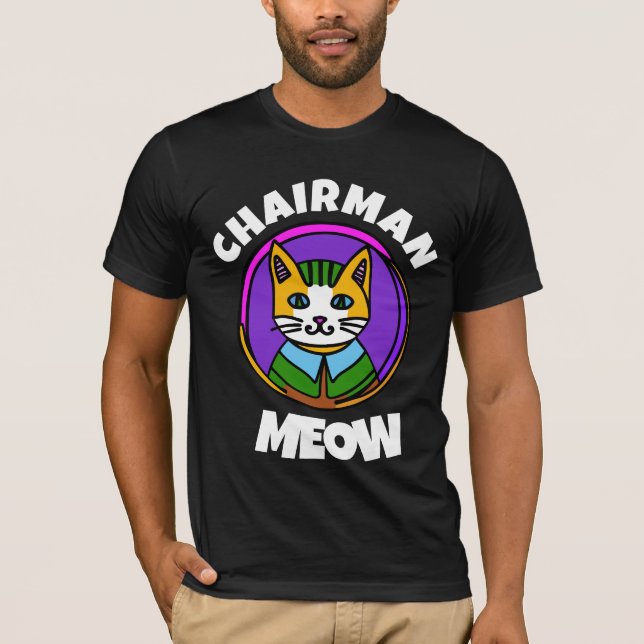 CHAIRMAN MEOW Funny Cat t-shirt (Front)