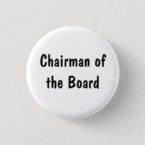 Chairman of the Board Pinback Button