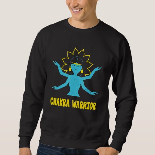 Chakra Warrior  Chakra Properties Healing Chakra S Sweatshirt