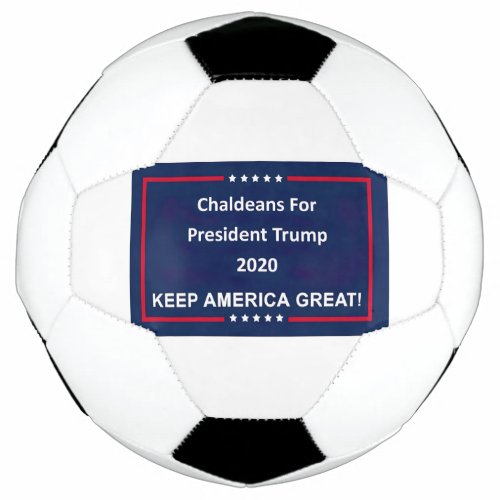 Chaldeans For President Trump 2020 Soccer Ball