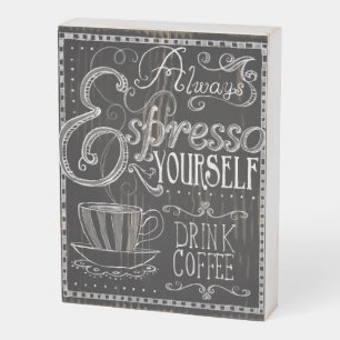 Chalk Board Coffee Art, Espresso Yourself Wooden Box Sign