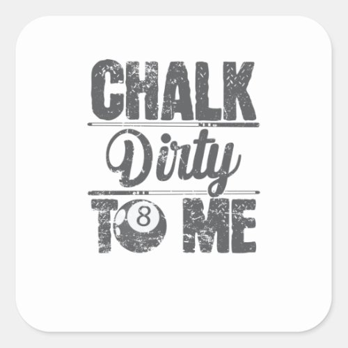 Chalk Dirty To Me Billard Square Sticker