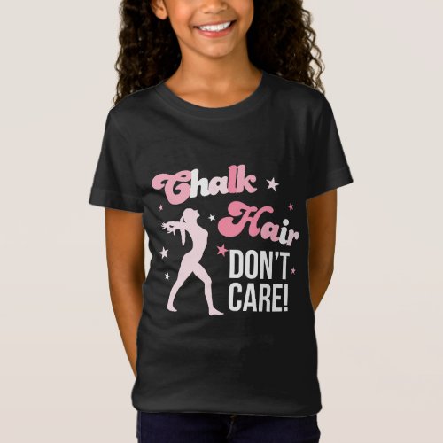 Chalk Hair Dont Care Gymnastics Shirt