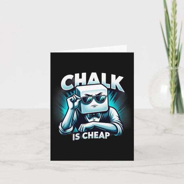 Chalk Is Cheap Tee Ideal For Pool &amp; Billiards  Card (Front)