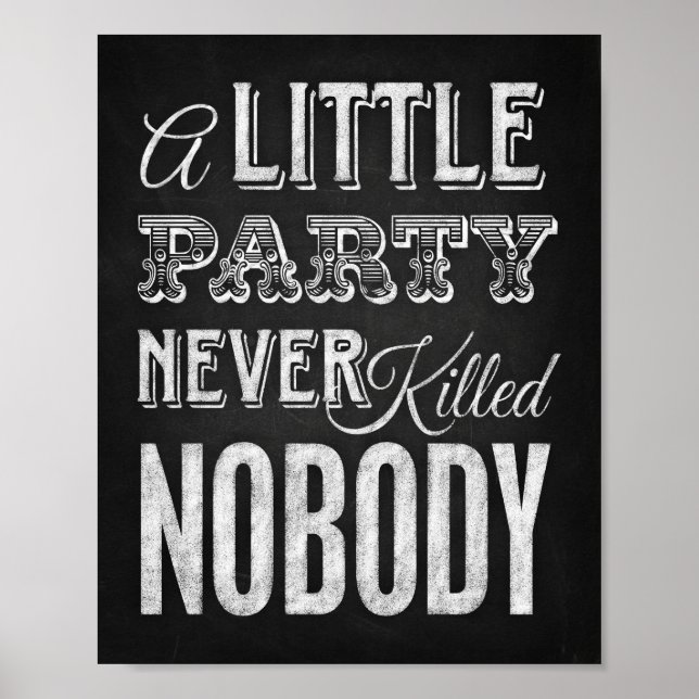 Chalk Style PARTY NEVER KILLED NOBODY Sign (Front)