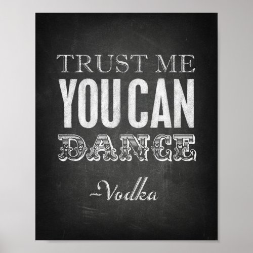 Chalk Style TRUST ME YOU CAN DANCE _Vodka Print