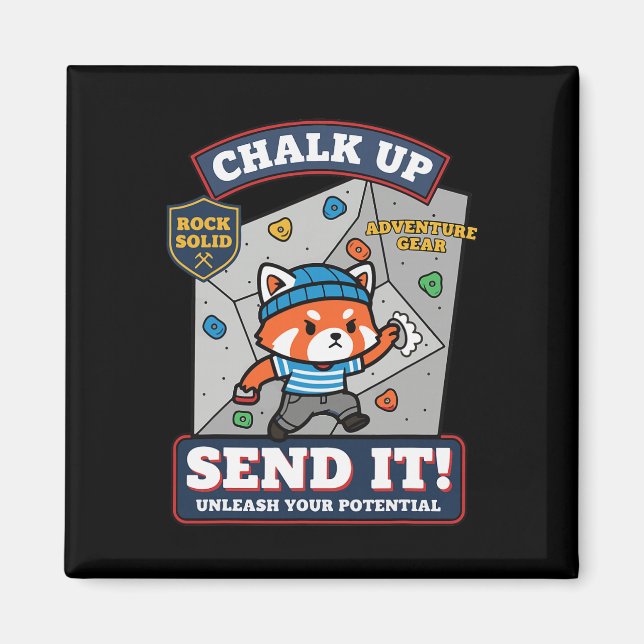 Chalk Up Send It Unleash Your Potential Climbing  Magnet (Front)