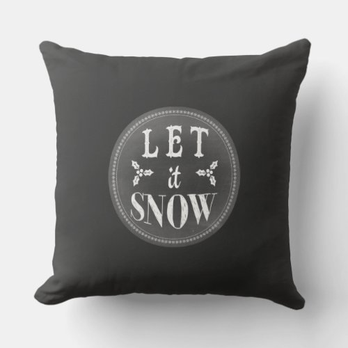 Chalkboard Baby its Cold Outside and Let it Snow Throw Pillow